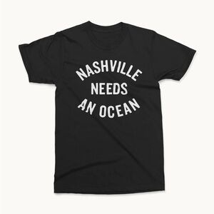 Nashville Needs An Ocean Tee for Sale.